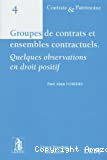 Groupe de contrats et ensembles contractuels. Quelques observations en droit positif : Chaire Francqui 2004-2005