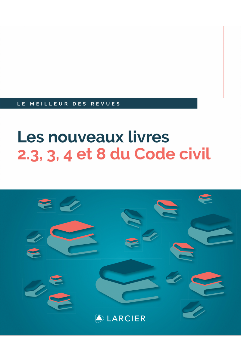 Les nouveaux livres 2.3, 3, 4 et 8 du Code civil