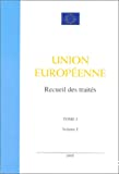 Union européenne : recueil des traités : tome I : vol. 1. -