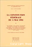 La Constitution fédérale du 5 mai 1993
