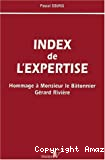 Index de l'expertise : Hommage à Monsieur le Bâtonnier Gérard Rivière