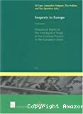 Suspects in Europe : Procedural rights at the investigative stage of the criminal process in the European Union