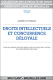 Droits intellectuels et concurrence déloyale (Pour une protection des droits intellectuels par l'action en concurrence déloyale)