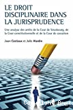 Le Droit disciplinaire dans la jurisprudence : une analyse des arrêts de la Cour de Strasbourg, de la Cour constitutionnelle et de la Cour de cassation