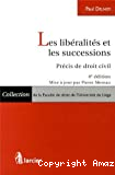 Les Libéralités et les successions : précis de droit civil : 4ème édition, mise à jour par Pierre Moreau