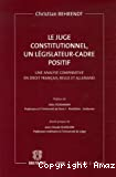 Le Juge constitutionnel, un législateur-cadre positif : une analyse comparative en droit français, belge et allemand