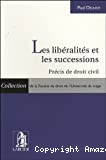 Les Libéralités et les successions : précis de droit civil