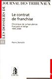 Le Contrat de franchise : chronique de jurisprudence française et belge 1995-2000