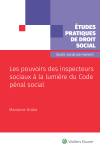 Les pouvoirs des inspecteurs sociaux &agrave; la lumi&egrave;re du Code p&eacute;nal social