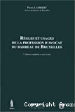 Règles et usages de la profession d'avocat du barreau de Bruxelles : 3ième édition complétée et mise à jour