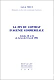 La Fin du contrat d'agence commerciale : articles 18 à 24 de la loi du 13 avril 1995
