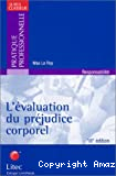 L'Evaluation du préjudice corporel : Expertises - Principes - Indemnités ; 16ième édition