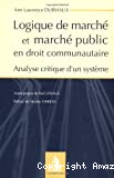 Logique de marché et marché public en droit communautaire : analyse critique d'un système
