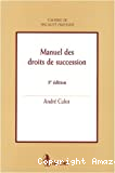 Manuel des droits de succession : troisième édition mise à jour au 1er février 2008