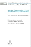 Bancassurfinance : actes des séminaires tenus à l'Université Libre de Bruxelles les 21 février, 7, 14 et 21 mars 2005