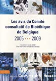 Les Avis du Comité consultatif de Bioéthique de Belgique 2005-2009