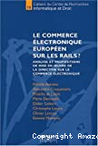Le Commerce électronique européen sur les rails ? Analyse et propositions de mise en oeuvre de la directive sur le commerce électronique