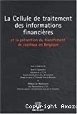 La Cellule de traitement des informations financières et la prévention du blanchiment de capitaux en Belgique