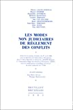 Les Modes non judiciaires de règlement des conflits : actes de la journée d'études du 27/4/94 ... / Pierre Lalive d'Epinay, et alii. -
