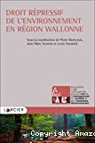 Droit répressif de l'environnement en Région wallonne