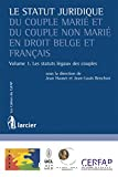 Le Statut juridique du couple marié et du couple non marié en droit belge et français : volume 1 : les statuts légaux des couples